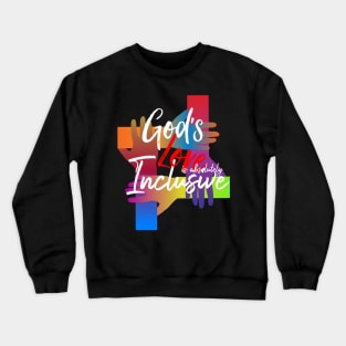 God's love is absolutely inclusive Crewneck Sweatshirt